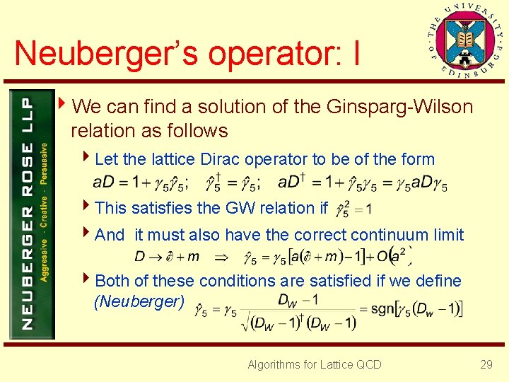Neuberger’s operator: I 4 We can find a solution of the Ginsparg-Wilson relation as