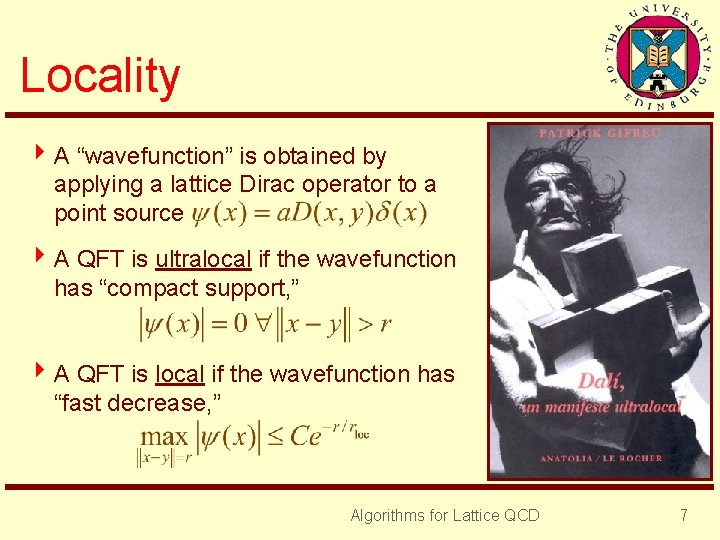 Locality 4 A “wavefunction” is obtained by applying a lattice Dirac operator to a