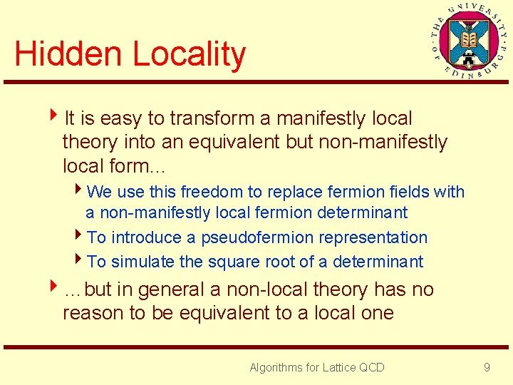 Hidden Locality 4 It is easy to transform a manifestly local theory into an