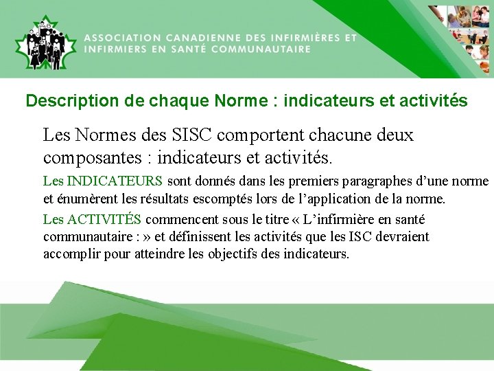 Description de chaque Norme : indicateurs et activités Les Normes des SISC comportent chacune