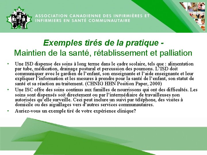 Exemples tirés de la pratique Maintien de la santé, rétablissement et palliation • •