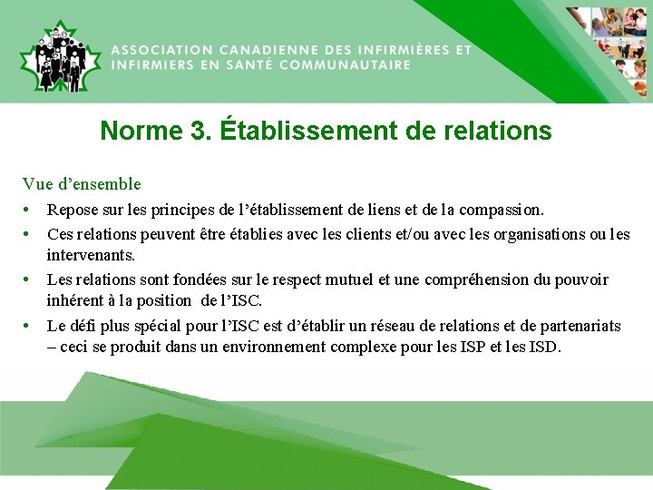 Norme 3. Établissement de relations Vue d’ensemble • • Repose sur les principes de