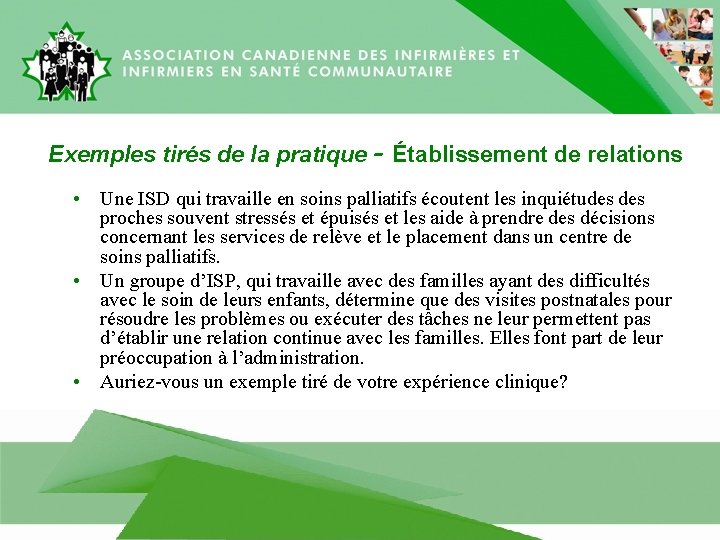 Exemples tirés de la pratique - Établissement de relations • • • Une ISD