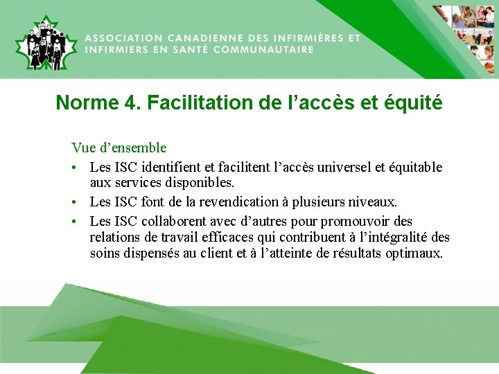 Norme 4. Facilitation de l’accès et équité Vue d’ensemble • Les ISC identifient et