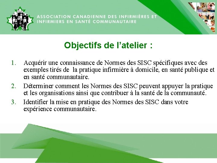 Objectifs de l’atelier : 1. 2. 3. Acquérir une connaissance de Normes des SISC