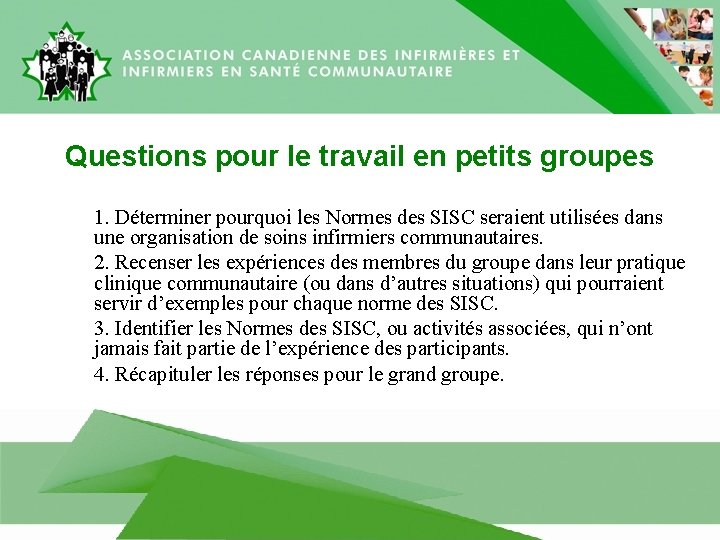 Questions pour le travail en petits groupes 1. Déterminer pourquoi les Normes des SISC