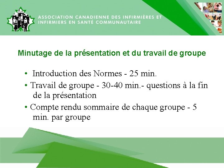 Minutage de la présentation et du travail de groupe • Introduction des Normes -