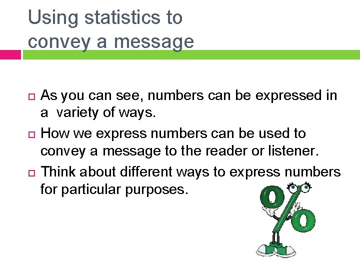 Numbers As Message USING NUMBERS TO PERSUADE Expressing numbers Read the