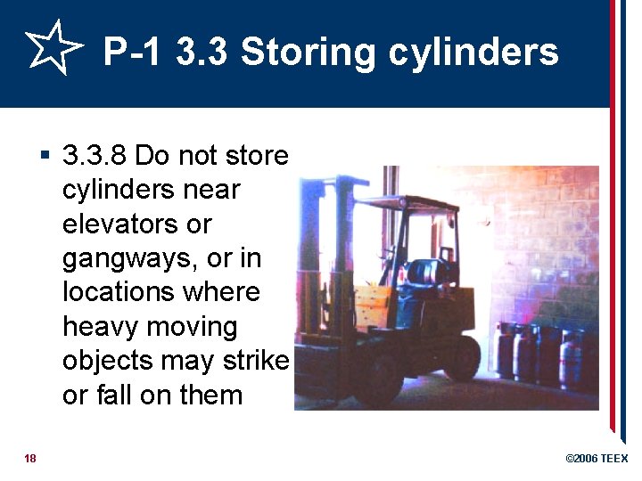 P-1 3. 3 Storing cylinders § 3. 3. 8 Do not store cylinders near
