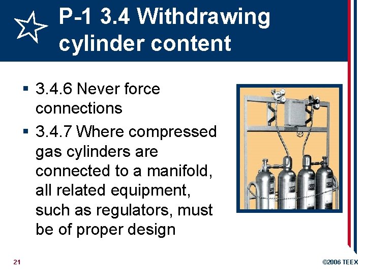 P-1 3. 4 Withdrawing cylinder content § 3. 4. 6 Never force connections §