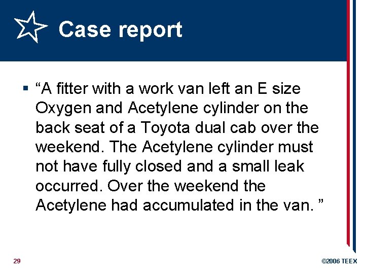 Case report § “A fitter with a work van left an E size Oxygen