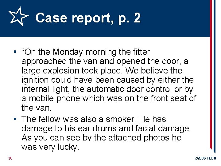 Case report, p. 2 § “On the Monday morning the fitter approached the van