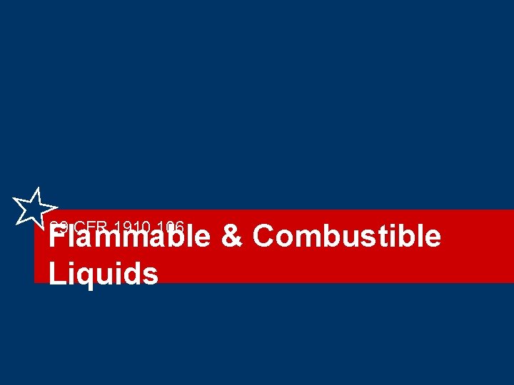 29 CFR 1910. 106 Flammable & Combustible Liquids 