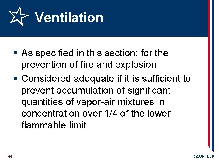 Ventilation § As specified in this section: for the prevention of fire and explosion