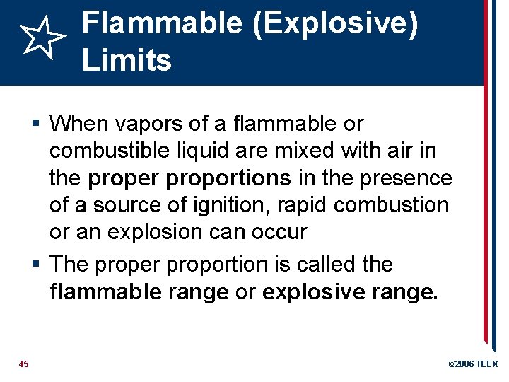 Flammable (Explosive) Limits § When vapors of a flammable or combustible liquid are mixed