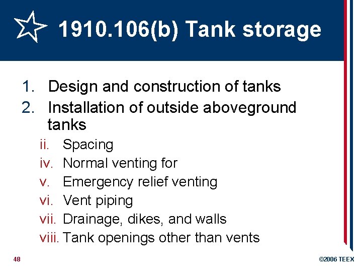 1910. 106(b) Tank storage 1. Design and construction of tanks 2. Installation of outside
