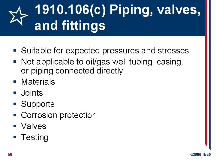 1910. 106(c) Piping, valves, and fittings § Suitable for expected pressures and stresses §