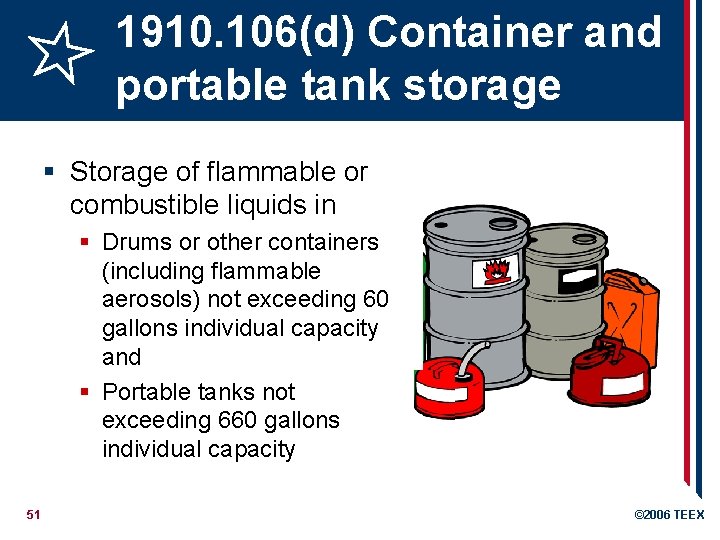 1910. 106(d) Container and portable tank storage § Storage of flammable or combustible liquids