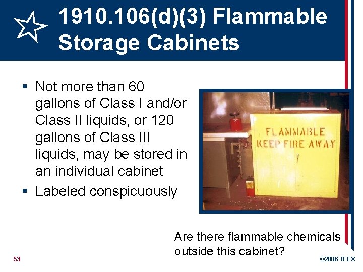 1910. 106(d)(3) Flammable Storage Cabinets § Not more than 60 gallons of Class I