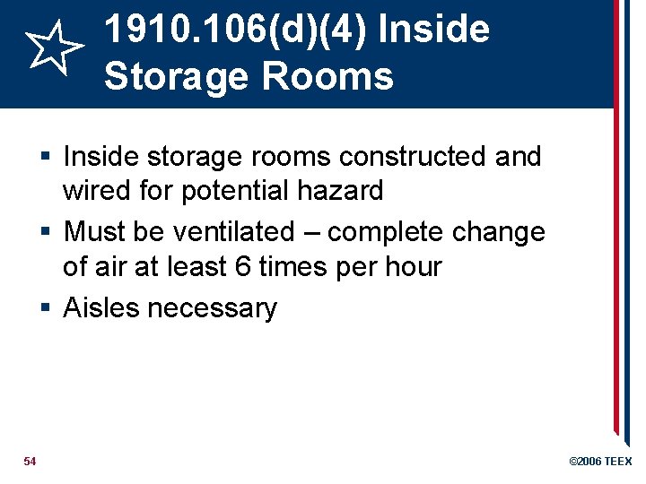 1910. 106(d)(4) Inside Storage Rooms § Inside storage rooms constructed and wired for potential