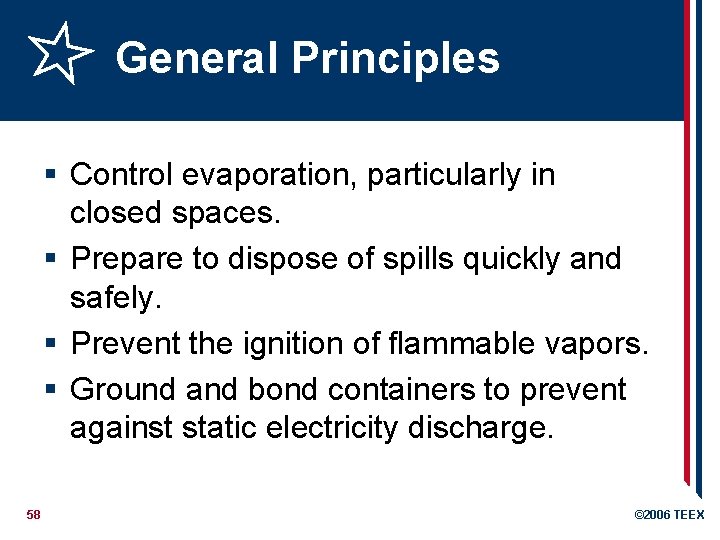 General Principles § Control evaporation, particularly in closed spaces. § Prepare to dispose of