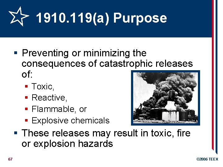 1910. 119(a) Purpose § Preventing or minimizing the consequences of catastrophic releases of: §