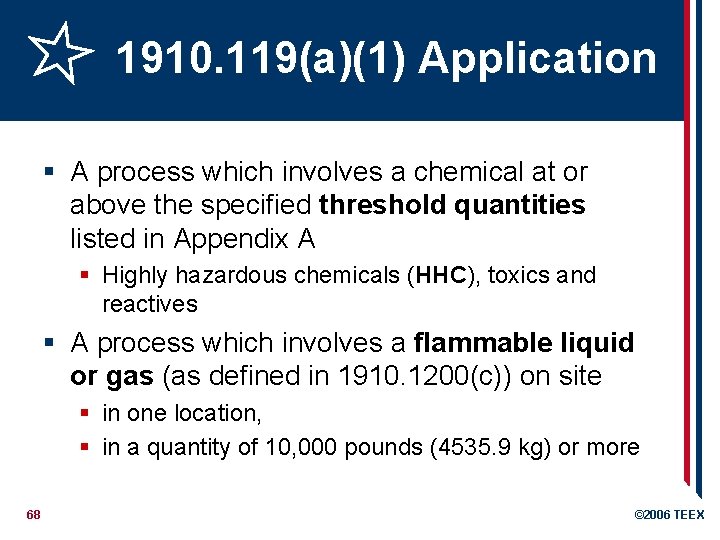 1910. 119(a)(1) Application § A process which involves a chemical at or above the