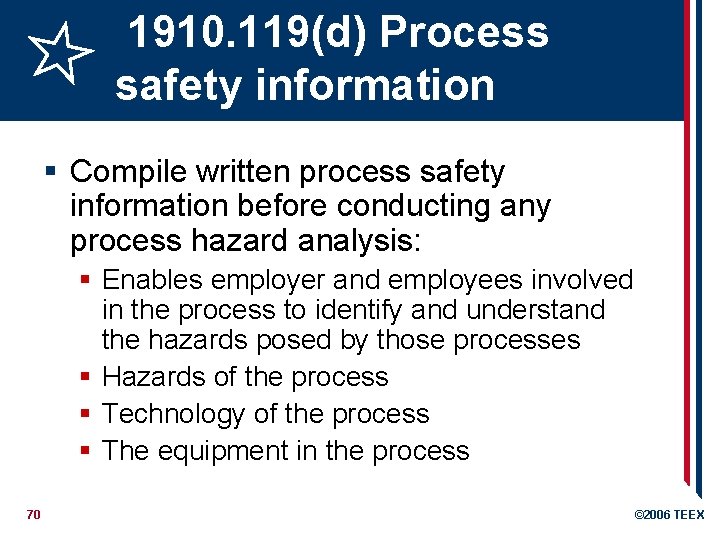 1910. 119(d) Process safety information § Compile written process safety information before conducting any