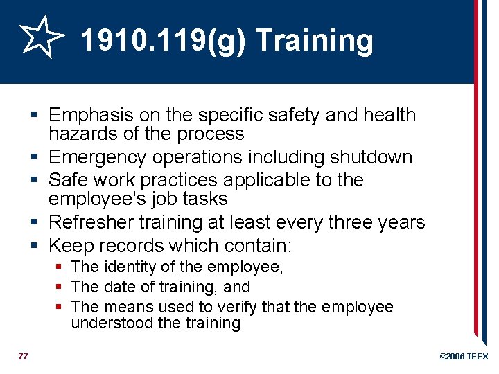 1910. 119(g) Training § Emphasis on the specific safety and health hazards of the