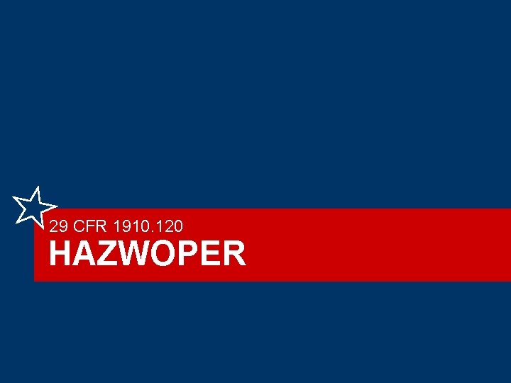 29 CFR 1910. 120 HAZWOPER 