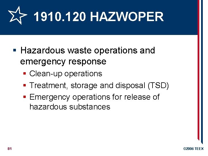 1910. 120 HAZWOPER § Hazardous waste operations and emergency response § Clean-up operations §
