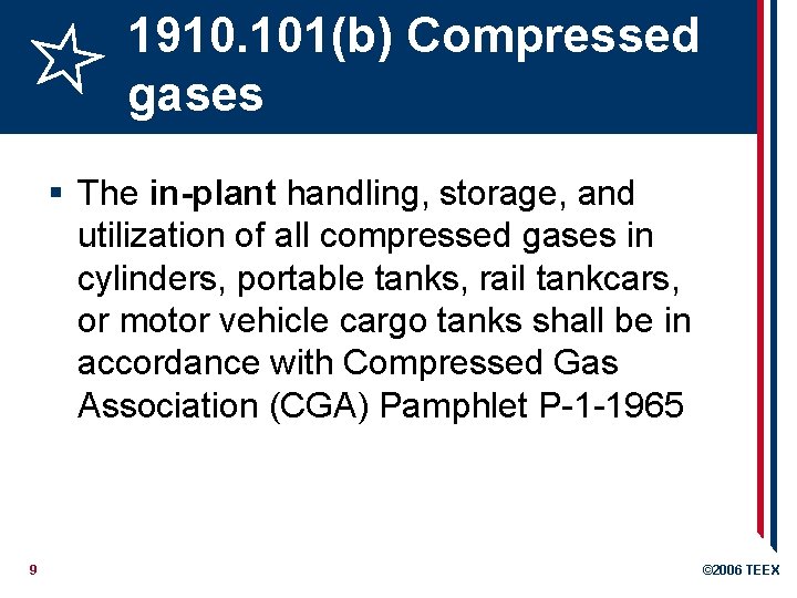 1910. 101(b) Compressed gases § The in-plant handling, storage, and utilization of all compressed