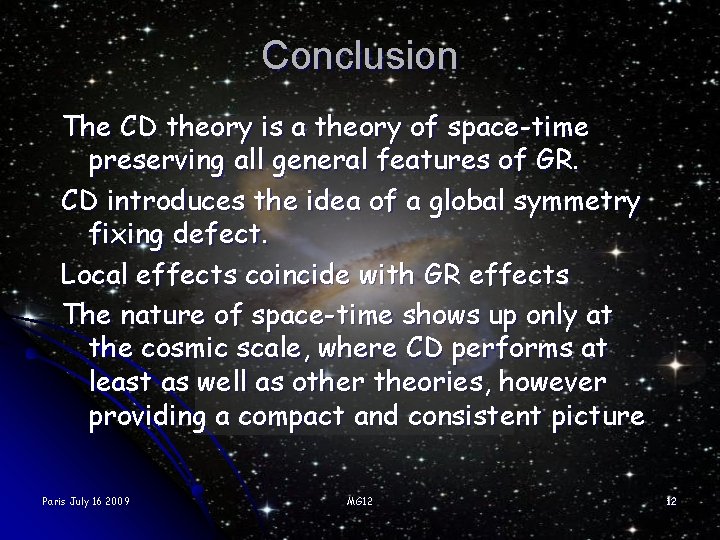 Conclusion The CD theory is a theory of space-time preserving all general features of
