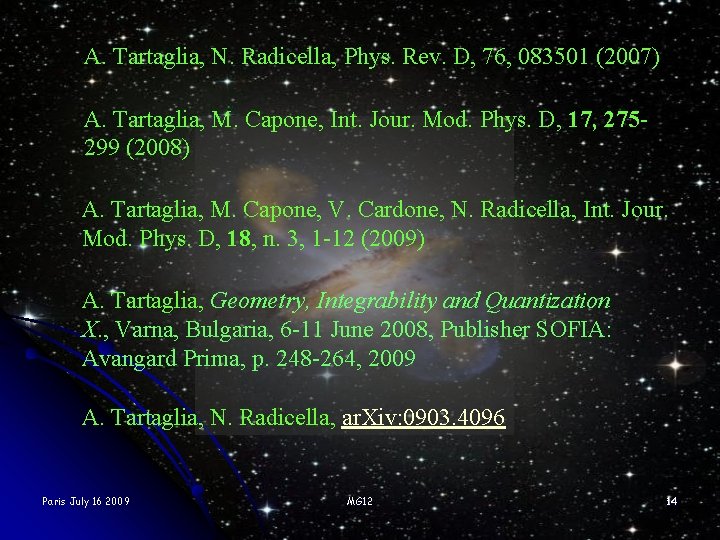 A. Tartaglia, N. Radicella, Phys. Rev. D, 76, 083501 (2007) A. Tartaglia, M. Capone,