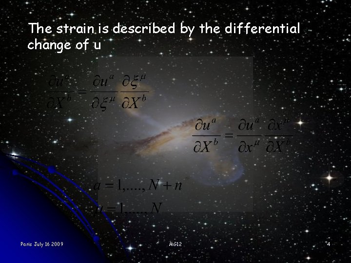 The strain is described by the differential change of u Paris July 16 2009