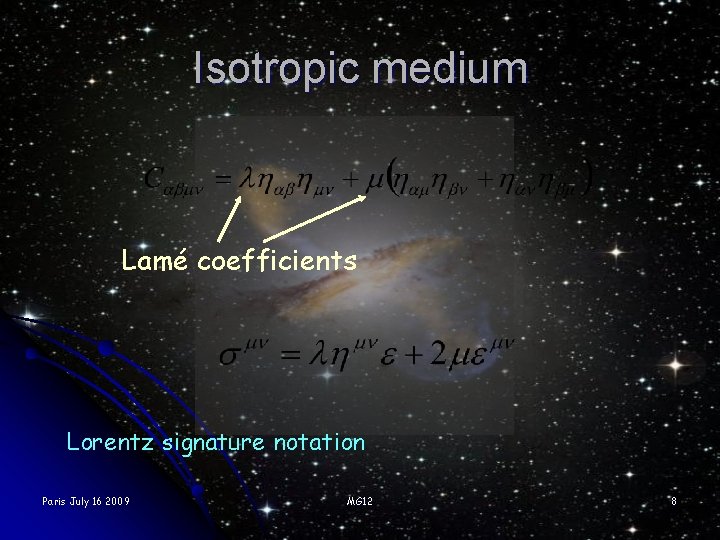 Isotropic medium Lamé coefficients Lorentz signature notation Paris July 16 2009 MG 12 8