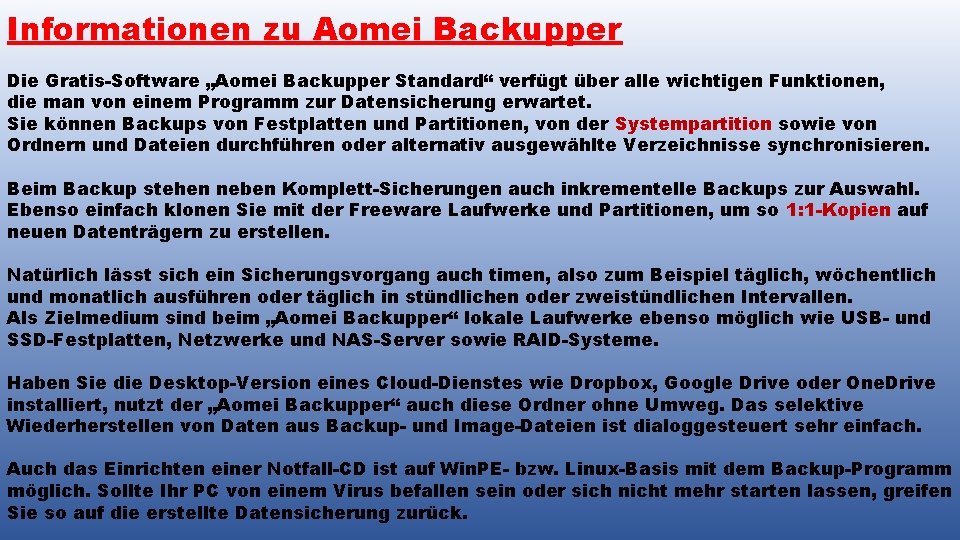 Informationen zu Aomei Backupper Die Gratis-Software „Aomei Backupper Standard“ verfügt über alle wichtigen Funktionen,