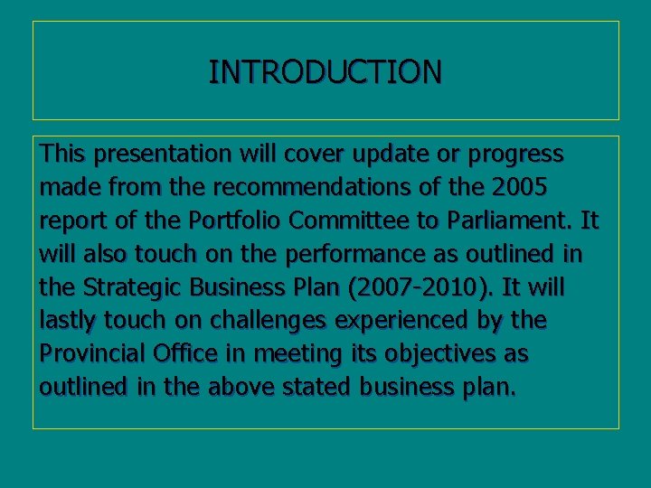 INTRODUCTION This presentation will cover update or progress made from the recommendations of the