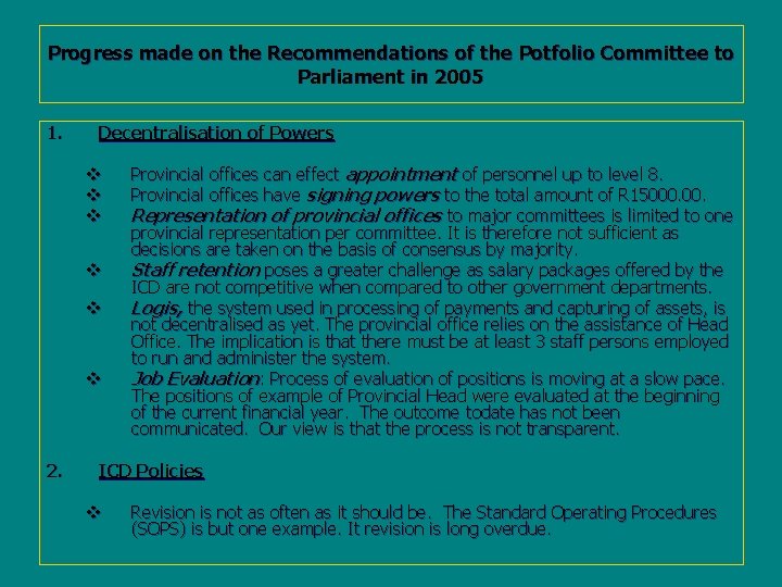Progress made on the Recommendations of the Potfolio Committee to Parliament in 2005 1.