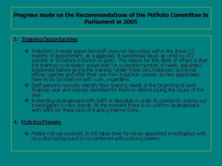 Progress made on the Recommendations of the Potfolio Committee to Parliament in 2005 3.