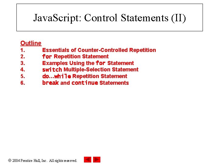 Java Script Control Statements II Outline 1 2