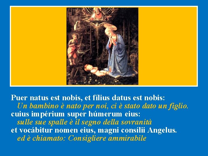 Puer natus est nobis, et fílius datus est nobis: Un bambino è nato per