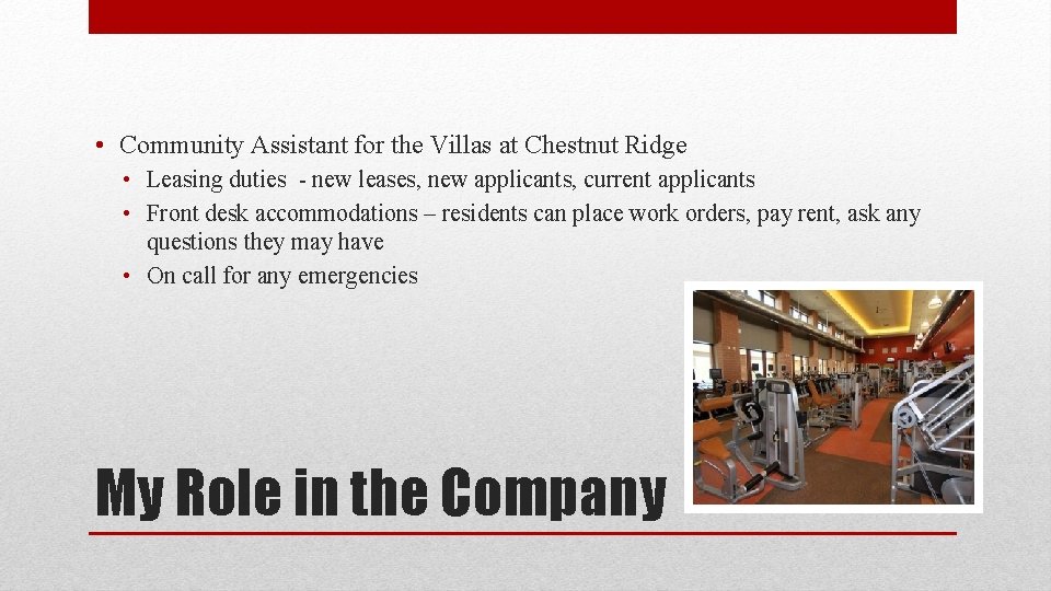  • Community Assistant for the Villas at Chestnut Ridge • Leasing duties -