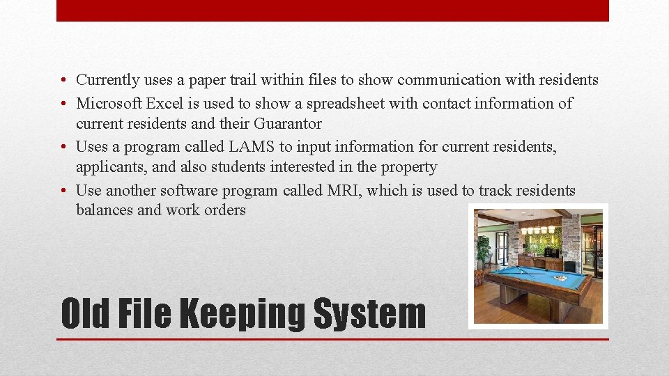  • Currently uses a paper trail within files to show communication with residents