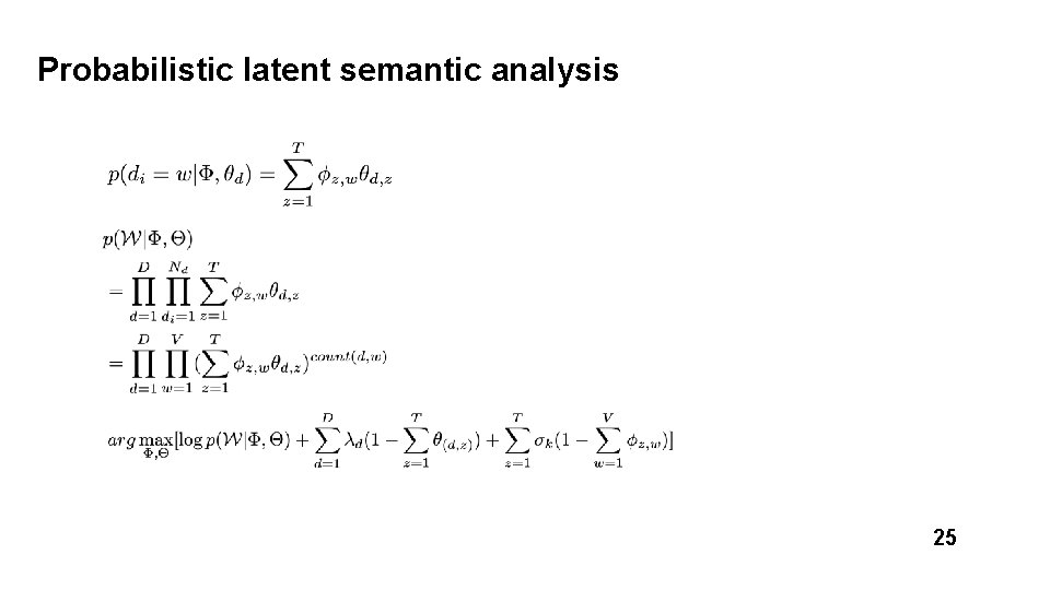 Probabilistic latent semantic analysis 25 