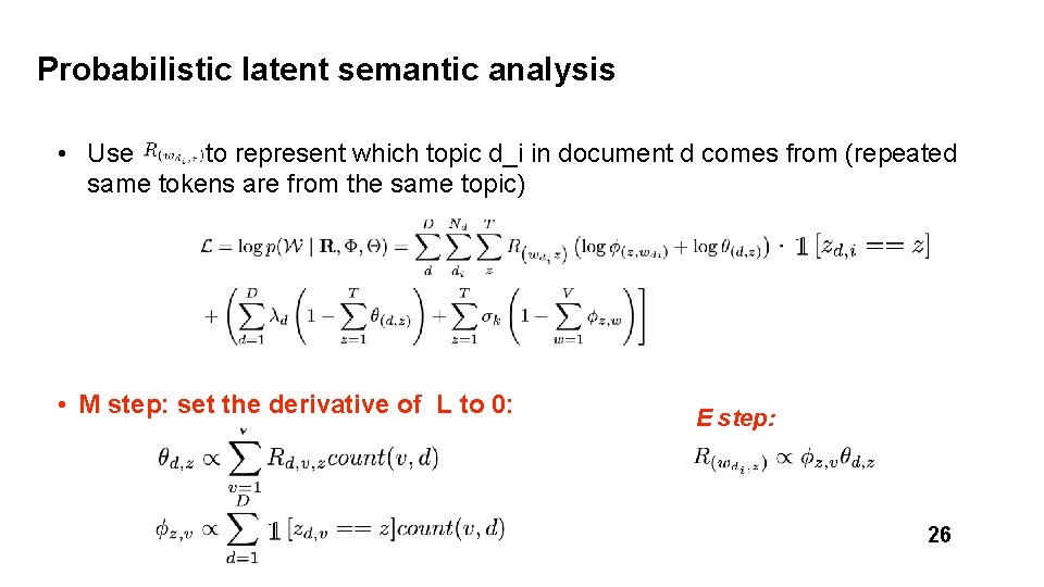 Probabilistic latent semantic analysis • Use to represent which topic d_i in document d