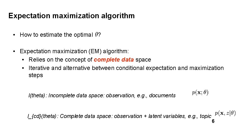 Expectation maximization algorithm • How to estimate the optimal ? • Expectation maximization (EM)