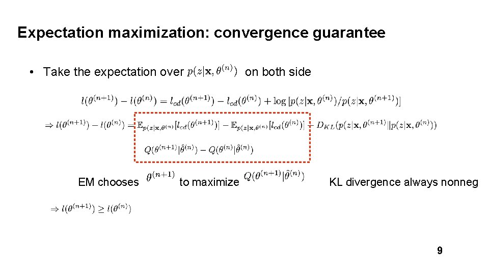 Expectation maximization: convergence guarantee • Take the expectation over EM chooses to maximize on
