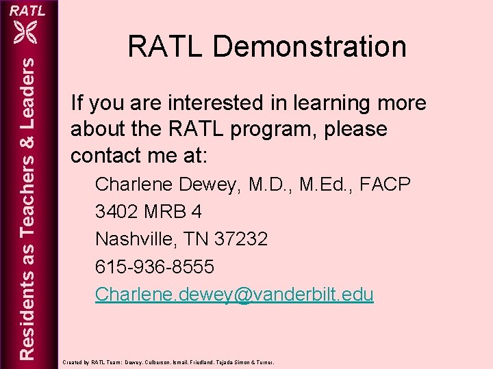 RATL Residents as Teachers & Leaders RATL Demonstration If you are interested in learning