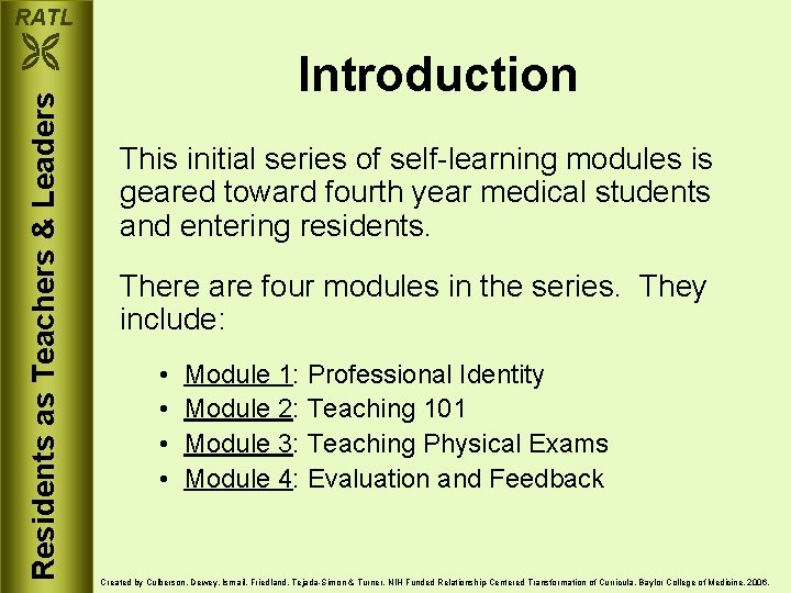 RATL Residents as Teachers & Leaders Introduction This initial series of self-learning modules is